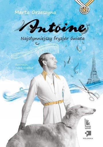 Okładka: Antoine. Najsłynniejszy fryzjer świata. Nieprzeciętni