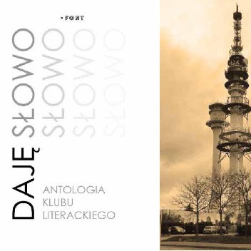 Daję słowo. Antologia Klubu Literackiego