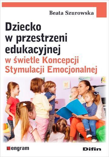 Dziecko w przestrzeni edukacyjnej w świetle Koncepcji Stymulacji Emocjonalnej