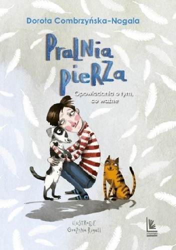 Pralnia pierza. Opowiadania o tym, co ważne