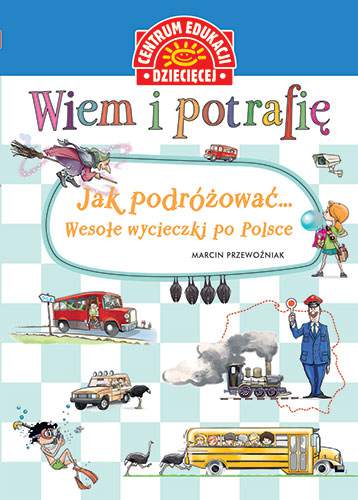 Jak podróżować wesołe wycieczki po Polsce wiem i potrafię