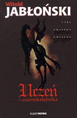 Uczeń czarnoksiężnika gwiazda wenus gwiazda lucyfer Tom 1 wyd. 2004