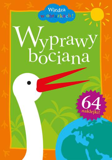 Wyprawy bociana wiedza w obrazkach