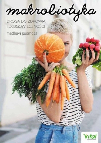 Makrobiotyka. Droga do zdrowia i długowieczności