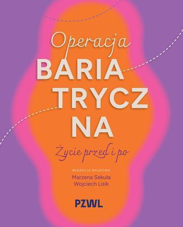 Operacja bariatryczna. Życie przed i po