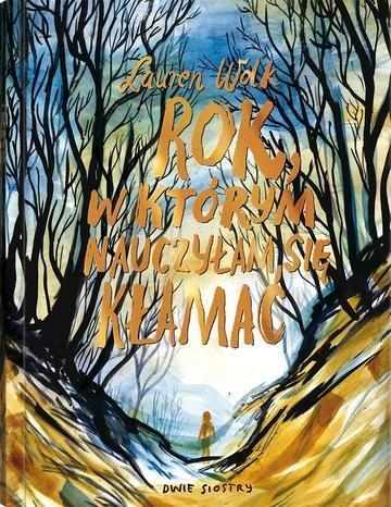 Okładka: Rok, w którym nauczyłam się kłamać. Wolf Hollow. Tom 1 wyd. 2026