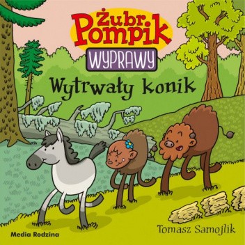 Żubr Pompik. Wyprawy. Wytrwały konik