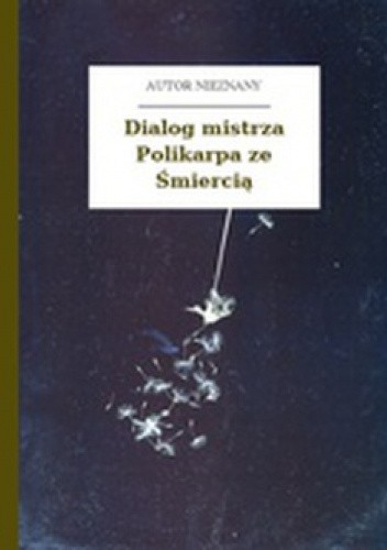 Dialog mistrza Polikarpa ze śmiercią