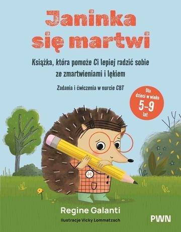 Okładka: Janinka się martwi. Książka, która pomoże Ci lepiej radzić sobie ze zmartwieniami i lękiem. Zadania i ćwiczenia w nurcie CBT. Dla dzieci w wieku 5-9 lat