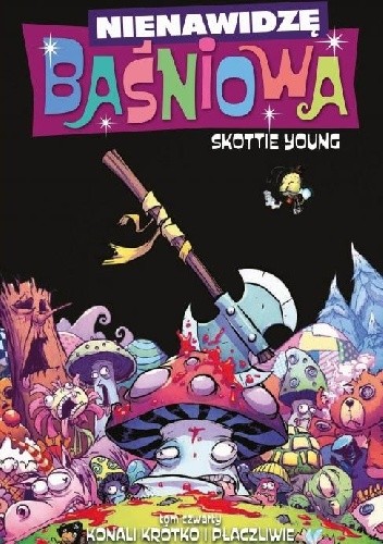 Nienawidzę baśniowa, tom 4: Konali krótko i płaczliwie