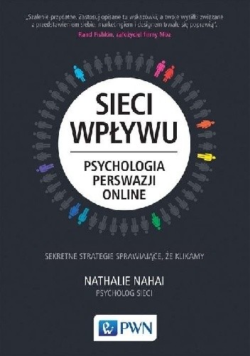 Sieci wpływu. Psychologia perswazji online