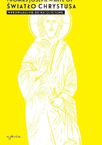 Światło Chrystusa. Wprowadzenie do katolicyzmu