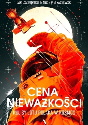 Cena nieważkości. Kulisy lotu Polaka w kosmos