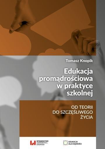Okładka: Edukacja promądrościowa w praktyce szkolnej. Od teorii do szczęśliwego życia