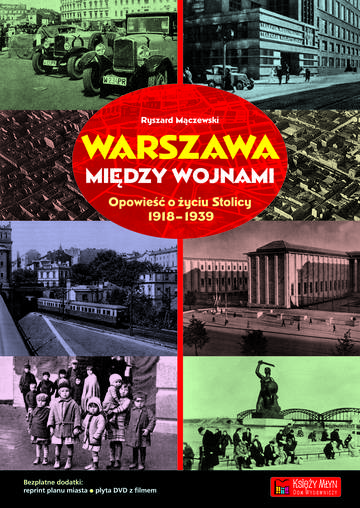 Warszawa między wojnami opowieść o życiu stolicy 1918-1939