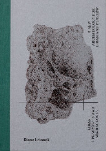Liban i Płaszów ? nowa archeologia