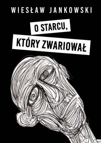 O starcu, który zwariował