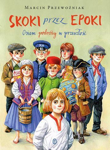Skoki przez epoki. Osiem podróży w przeszłość