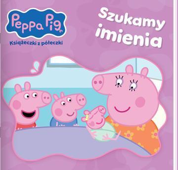 Szukamy imienia. Świnka Peppa. Książeczki z półeczki