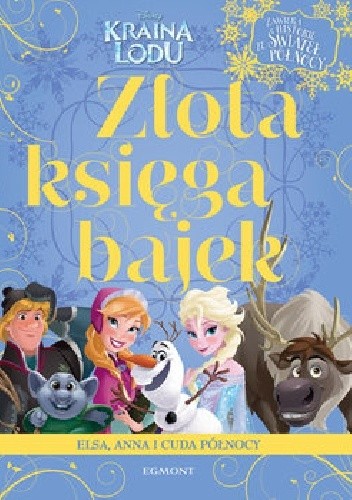 Złota księga bajek. Kraina Lodu. Elsa, Anna i cuda północy