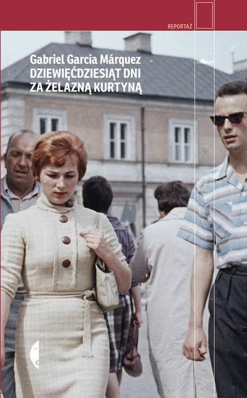 Okładka: Dziewięćdziesiąt dni za żelazną kurtyną. Reportaż