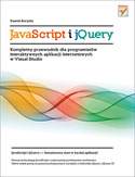 Javascript i jquery kompletny przewodnik dla programistów interaktywnych aplikacji internetowych w visual studio