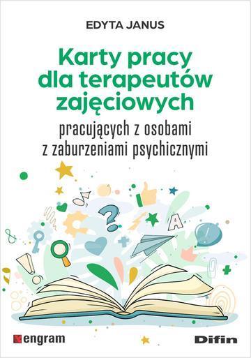 Karty pracy dla terapeutów zajęciowych pracujących z osobami z zaburzeniami psychicznymi