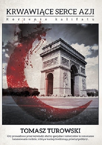 Krwawiące serce Azji. Korzenie kalifatu