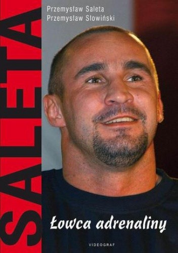Przemek Saleta. Łowca adrenaliny