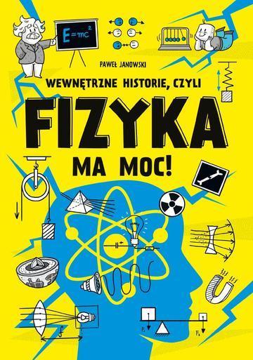 Wewnętrzne historie, czyli fizyka ma moc!