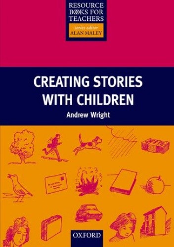 Creating Stories With Children - Resource Books for Teachers