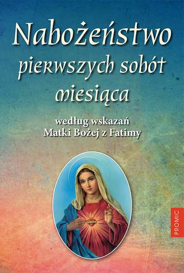 Nabożeństwo pierwszych sobót miesiąca według wskazań Matki Bożej z Fatimy