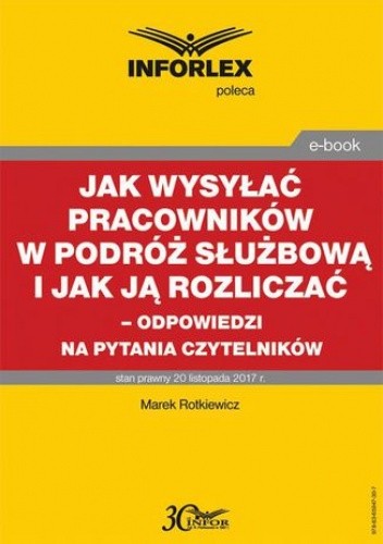 Jak wysyłać pracowników w podróż służbową i jak ją rozliczać  odpowiedzi na pytania Czytelników