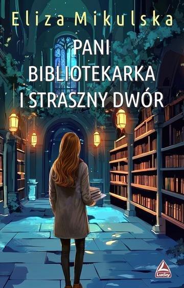 Okładka: Pani bibliotekarka i straszny dwór