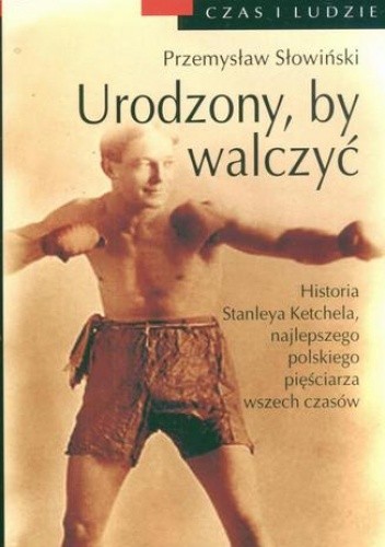 Urodzony, by walczyć