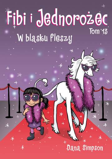 W blasku fleszy. Fibi i jednorożec. Tom 13