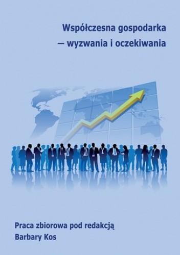 Współczesna gospodarka - wyzwania i oczekiwania