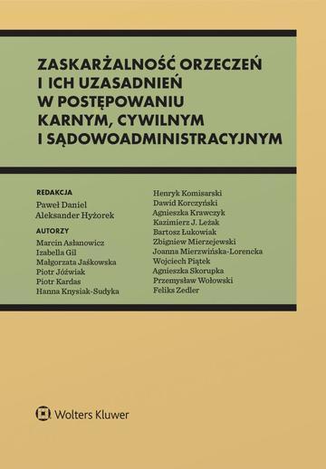 Zaskarżalność orzeczeń i ich uzasadnień w postępowaniu karnym, cywilnym i sądowoadministracyjnym