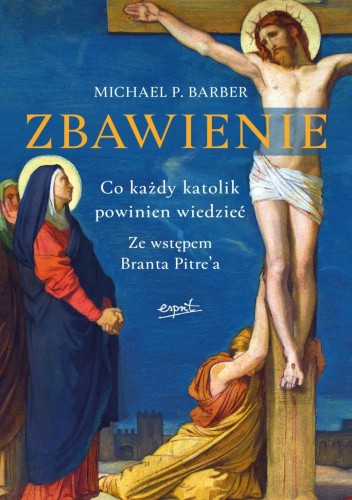 Zbawienie. Co każdy katolik powinien wiedzieć