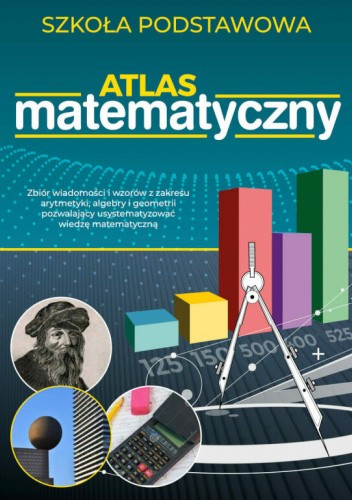 Atlas matematyczny. Szkoła podstawowa