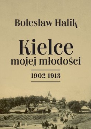 Kielce mojej młodości 1902-1913