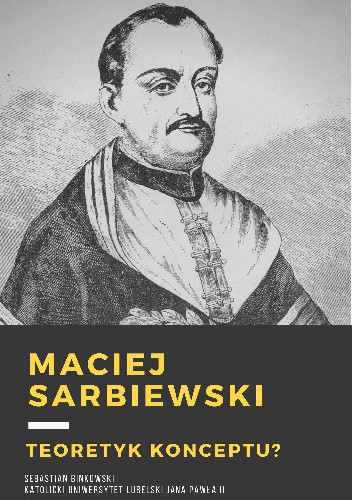 Maciej Kazimierz Sarbiewski. Teoretyk konceptu?
