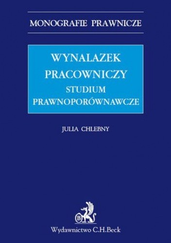 Wynalazek pracowniczy. Studium prawnoporównawcze