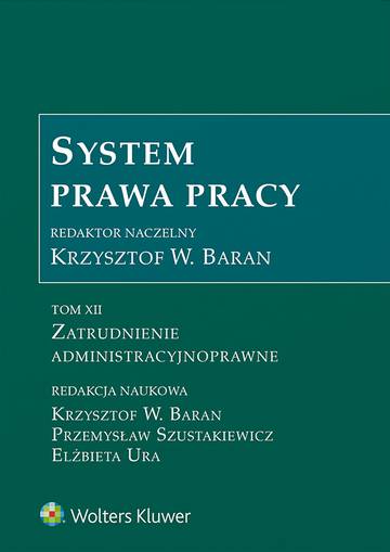 Zatrudnienie administracyjnoprawne. System Prawa Pracy. Tom 12