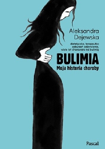 Bulimia. Moja historia choroby