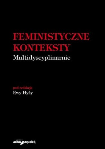 Feministyczne konteksty. Multidyscyplinarnie