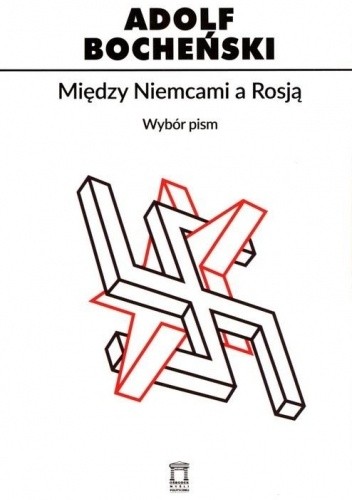 Między Niemcami a Rosją. Wybór pism