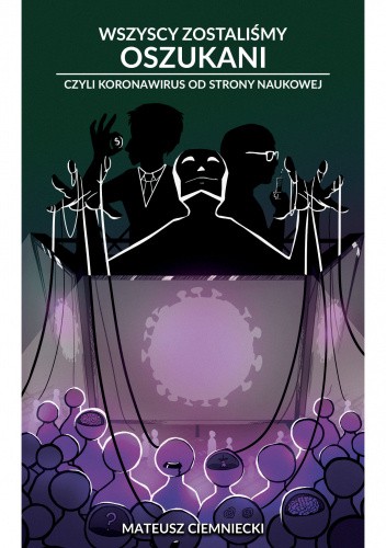 Wszyscy zostaliśmy oszukani - czyli koronawirus od strony naukowej