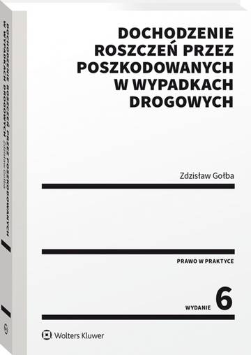 Dochodzenie roszczeń przez poszkodowanych w wypadkach drogowych wyd. 2022