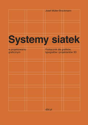 Systemy siatek w projektowaniu graficznym. Przewodnik dla grafików, typografów i projektantów 3D